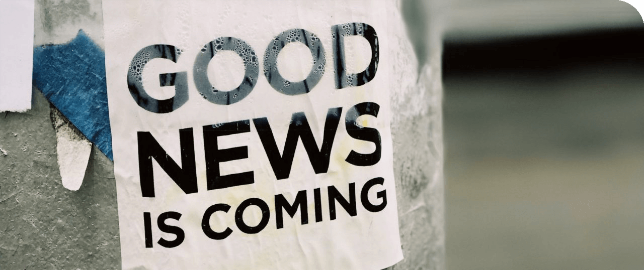 good news is coming...