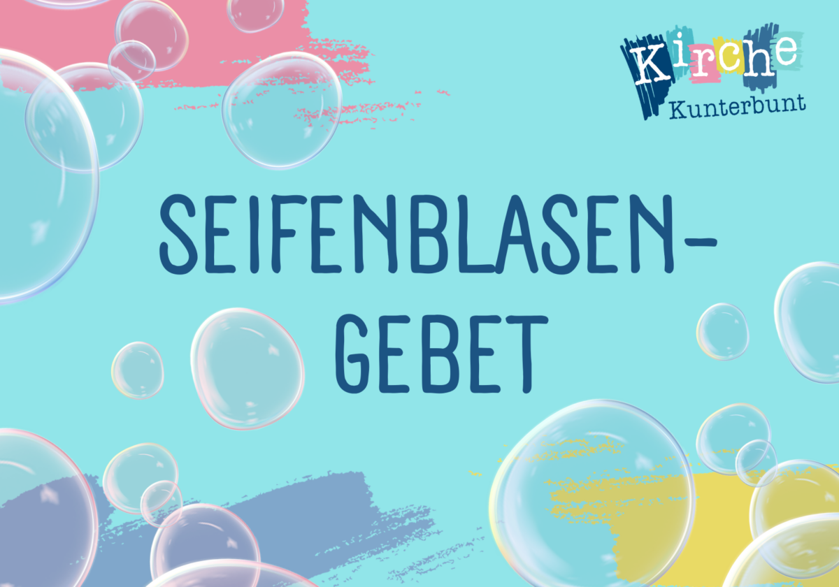 Seifenblasengebet
