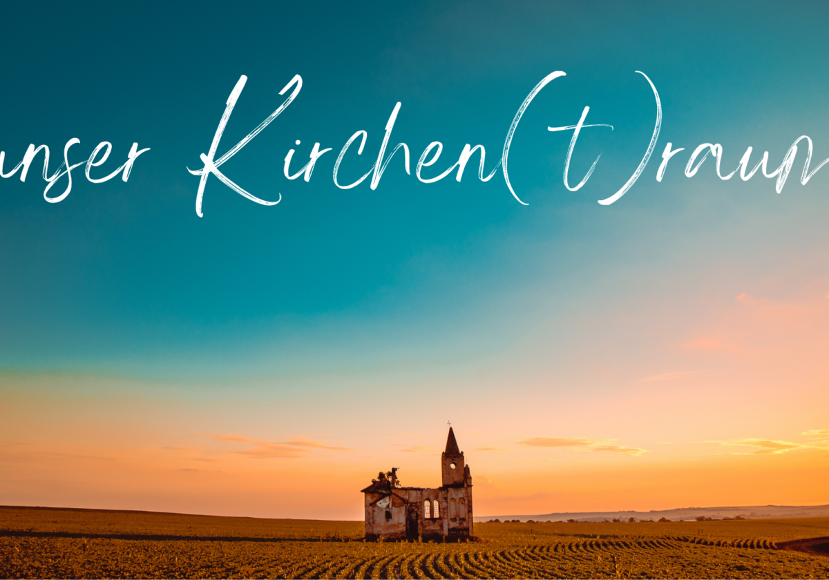  Mein Kirchen(t)raum