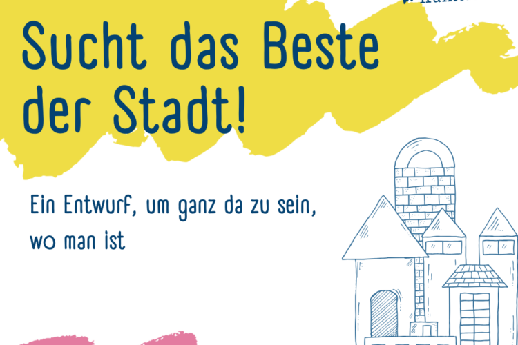  Sucht das Beste der Stadt!