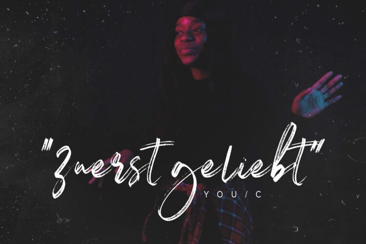  YOU/C "Zuerst geliebt"