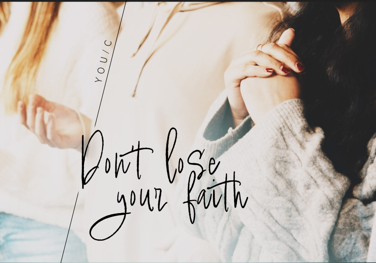 YOU/C "Don't lose your faith"