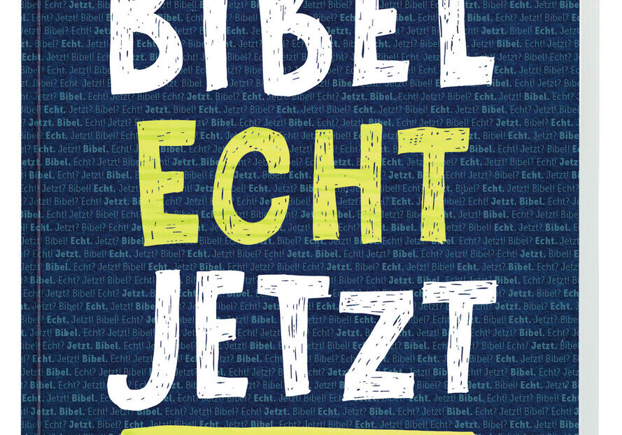  Bibel.Echt.Jetzt. 