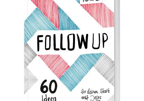  Follow Up - 60 Ideen für deinen Start mit Jesus