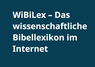  WiBiLex – Das wissenschaftliche Bibellexikon im Internet 