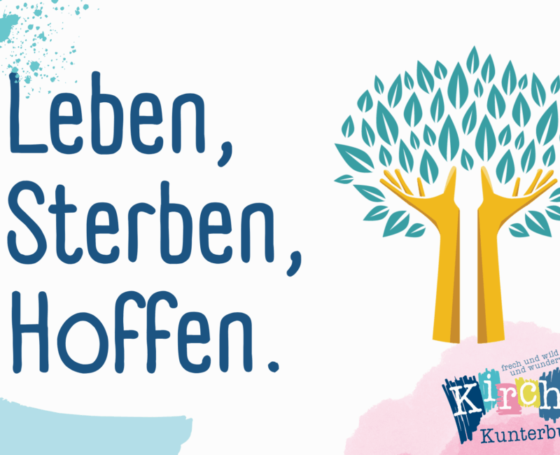 Leben, Sterben, Hoffen