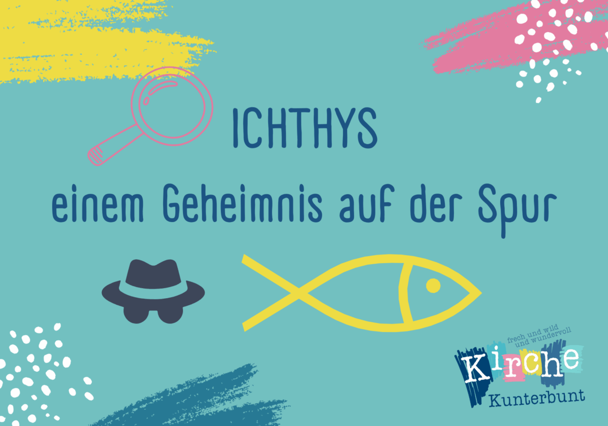  ICHTHYS oder einem Geheimnis auf der Spur