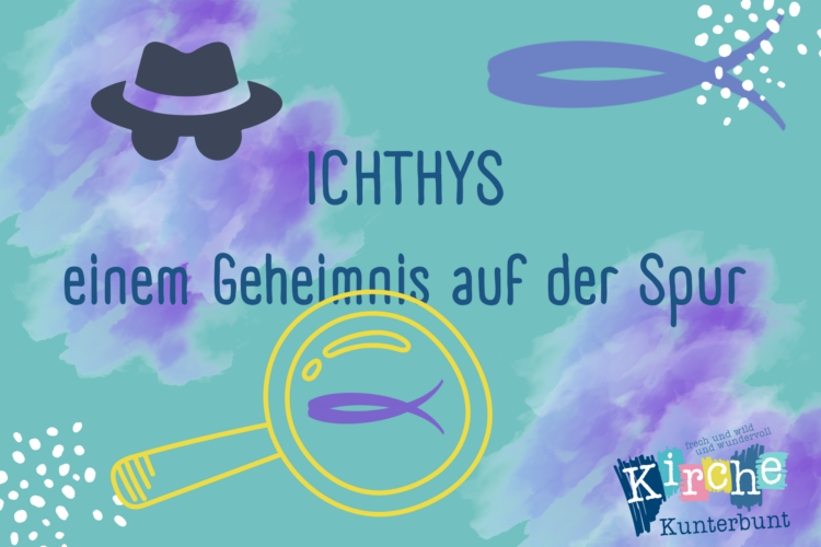  ICHTHYS oder einem Geheimnis auf der Spur