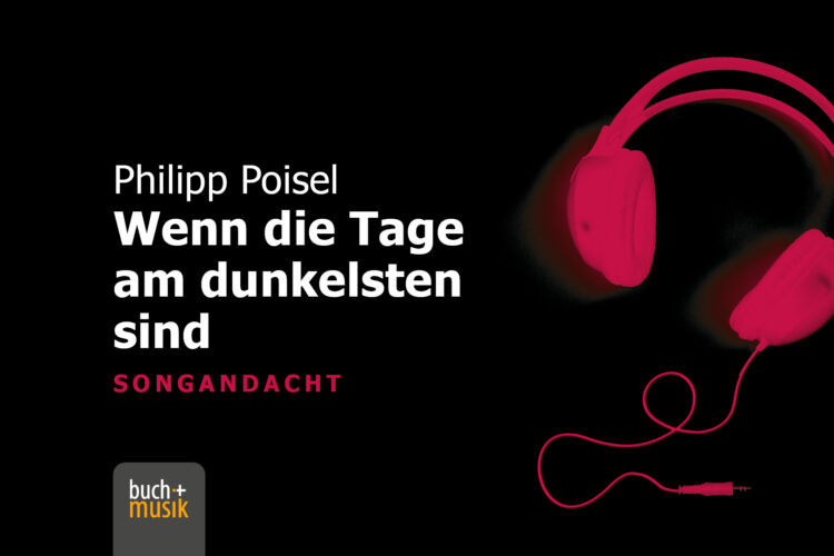  Philipp Poisel: Wenn die Tage am dunkelsten sind