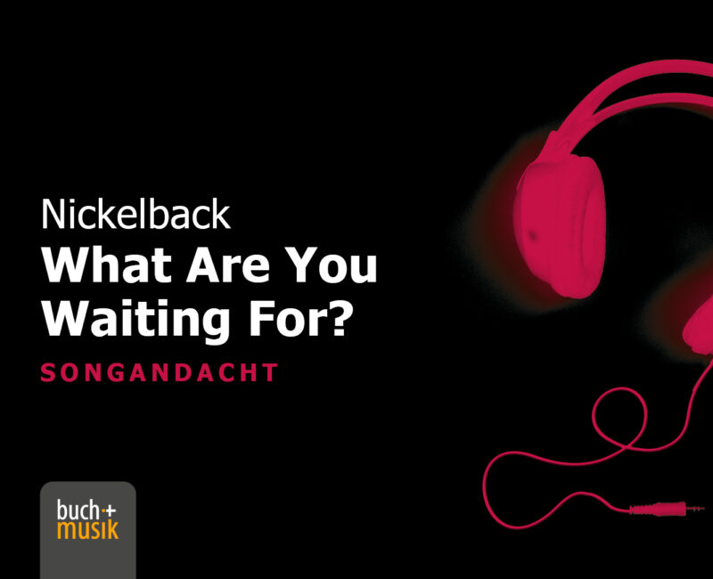 Nickelback: What Are You Waiting For?