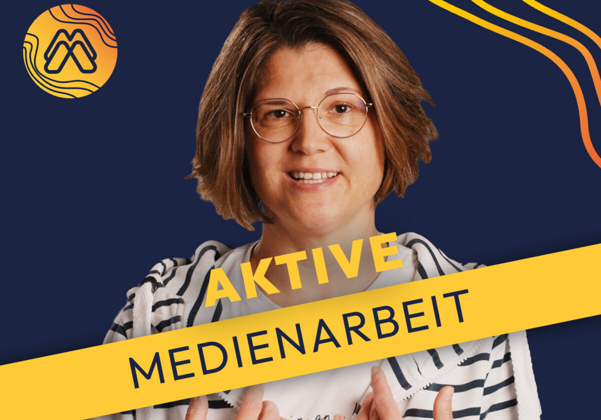  Mission Media: Aktive Medienarbeit