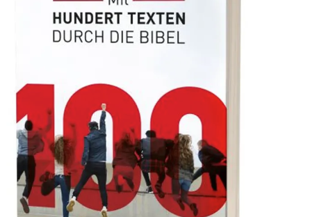  100 - Mit hundert Texten durch die Bibel